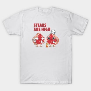 Steaks Are High T-Shirt